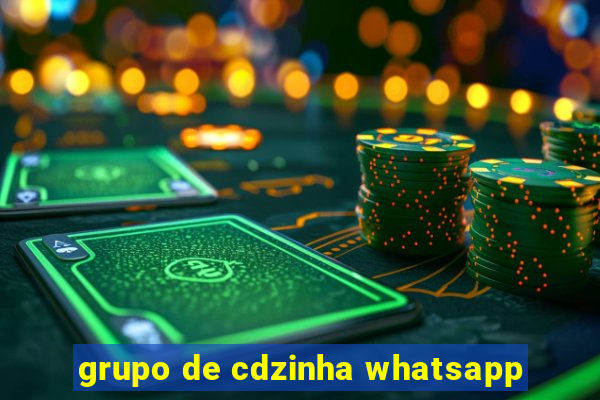 grupo de cdzinha whatsapp