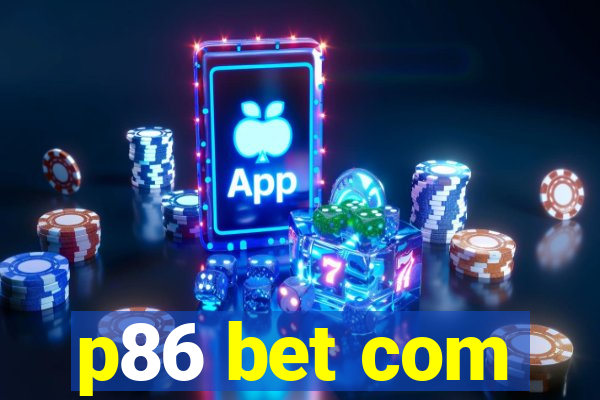 p86 bet com