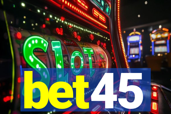 bet45