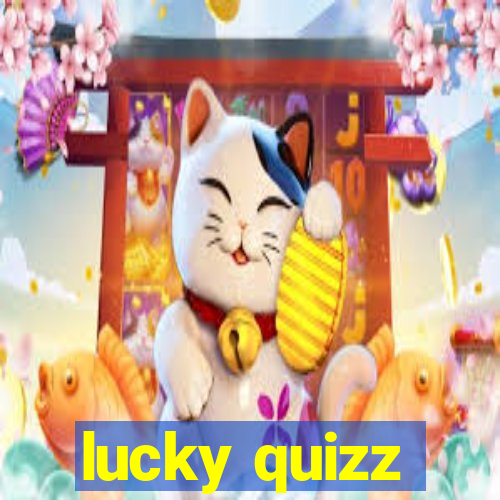 lucky quizz