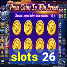 slots 26