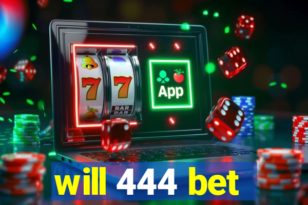 will 444 bet