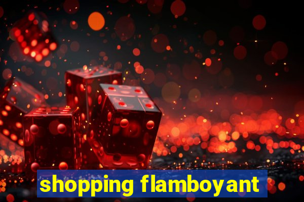 shopping flamboyant