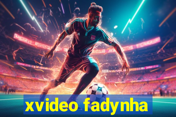 xvideo fadynha