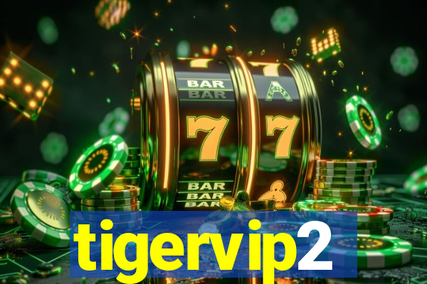 tigervip2