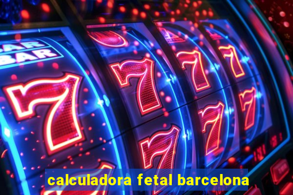 calculadora fetal barcelona