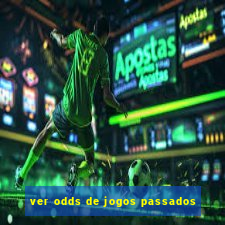 ver odds de jogos passados