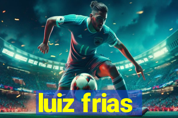 luiz frias