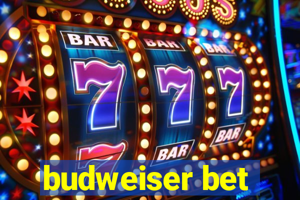 budweiser bet