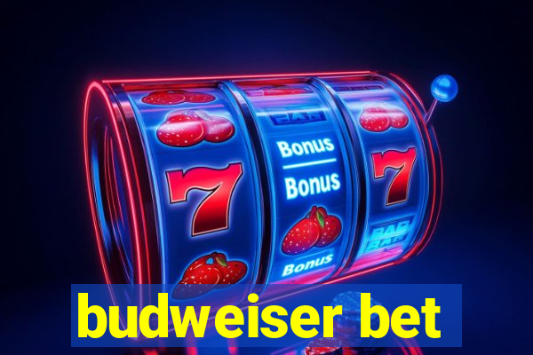 budweiser bet