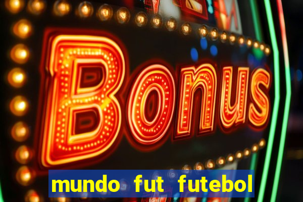 mundo fut futebol ao vivo