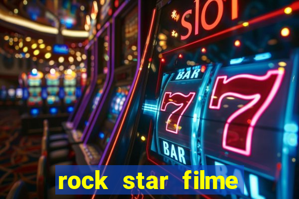 rock star filme completo dublado online