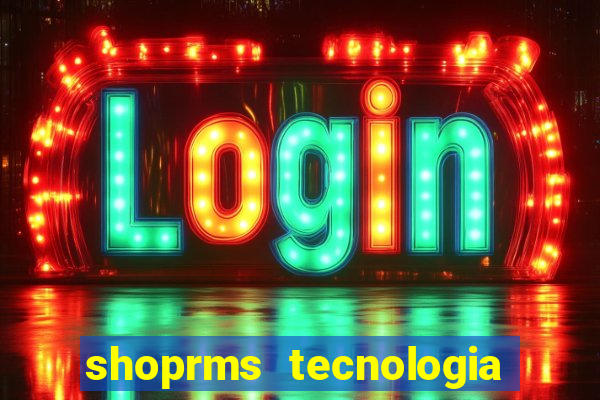 shoprms tecnologia e servicos ltda jogos online