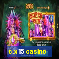 c.x15 casino