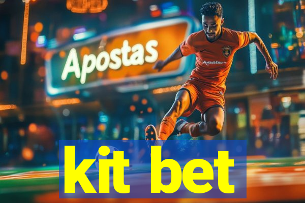 kit bet