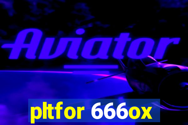 pltfor 666ox