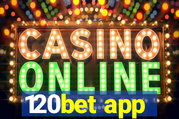 120bet app