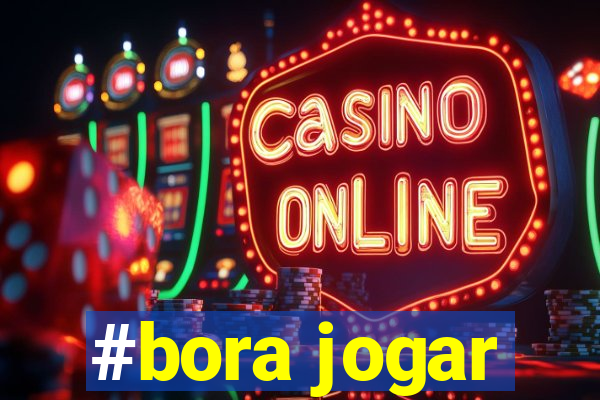 #bora jogar