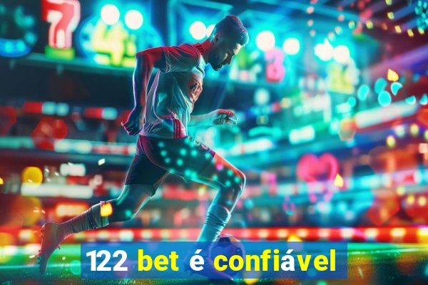 122 bet é confiável