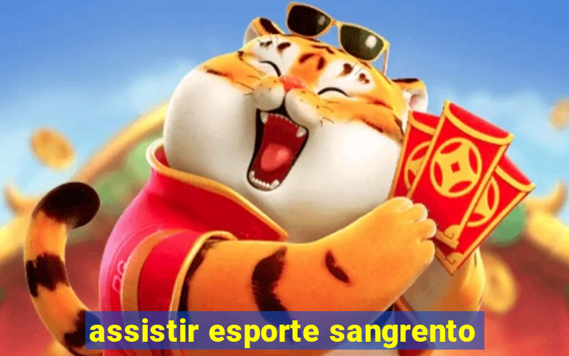 assistir esporte sangrento