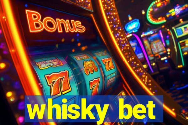 whisky bet