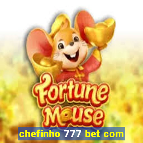 chefinho 777 bet com