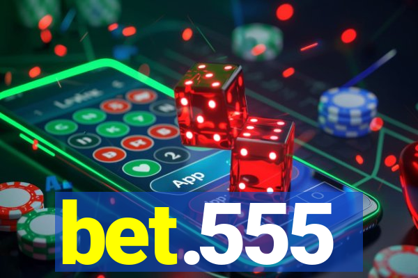 bet.555