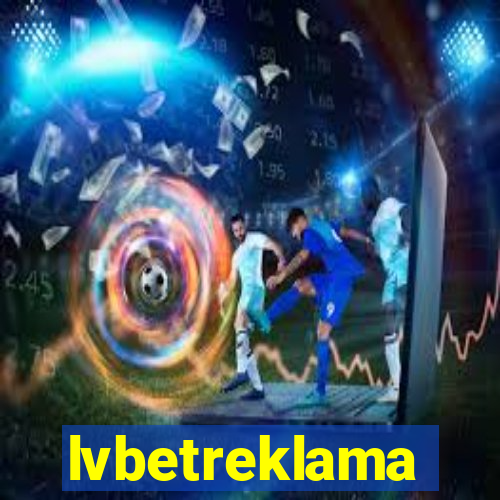 lvbetreklama