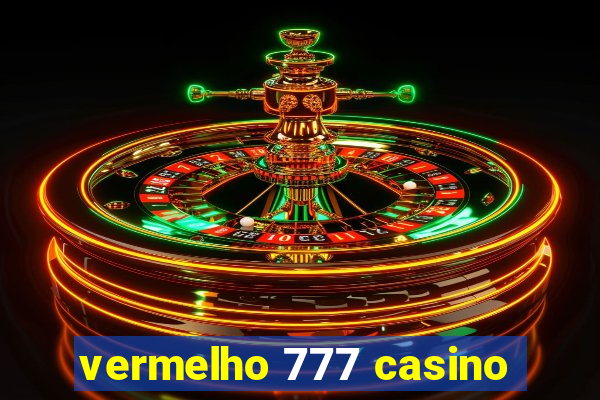 vermelho 777 casino