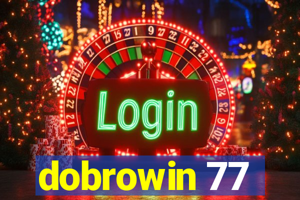 dobrowin 77