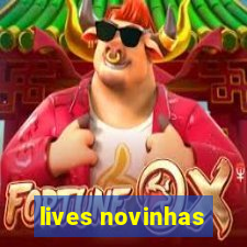 lives novinhas