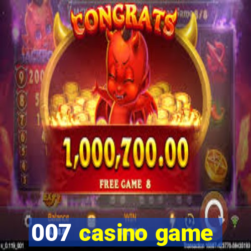 007 casino game