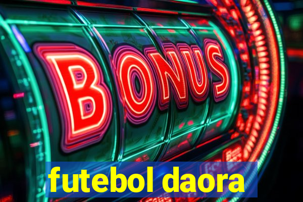 futebol daora