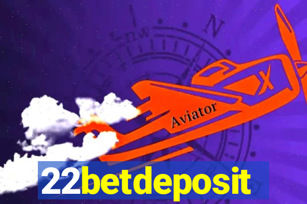 22betdeposit