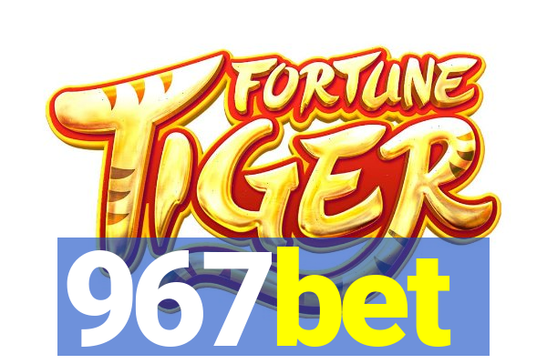 967bet