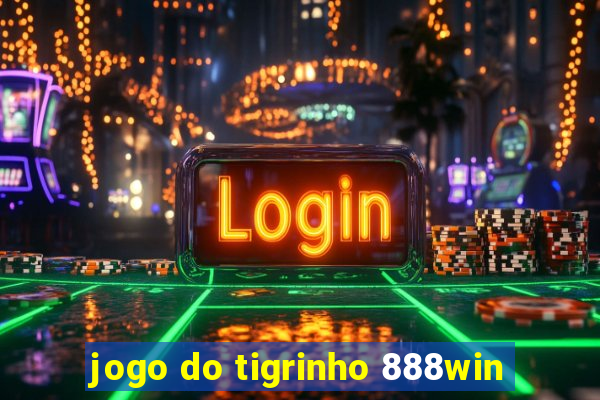 jogo do tigrinho 888win