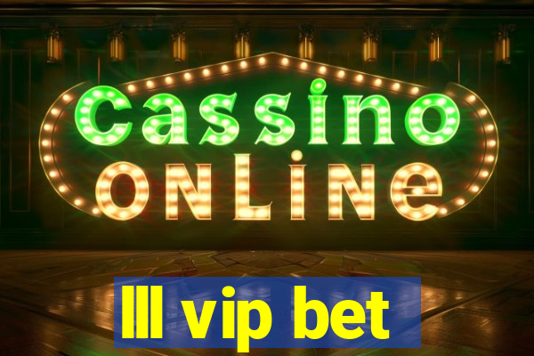 lll vip bet