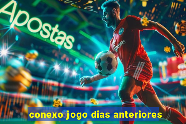 conexo jogo dias anteriores