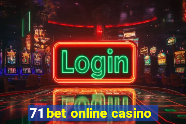 71 bet online casino