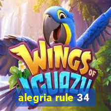 alegria rule 34