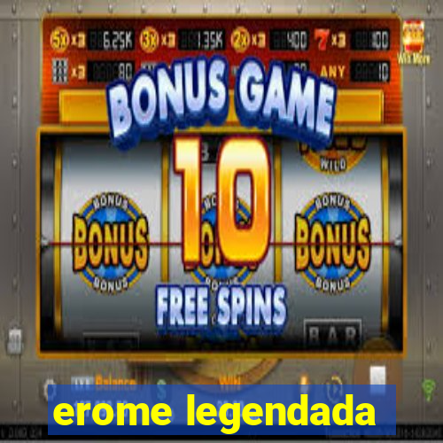 erome legendada