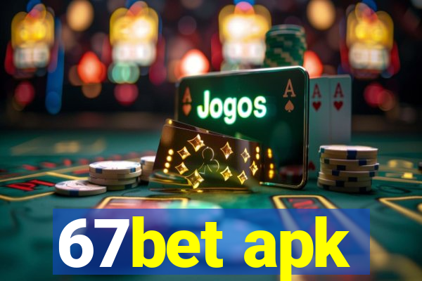 67bet apk