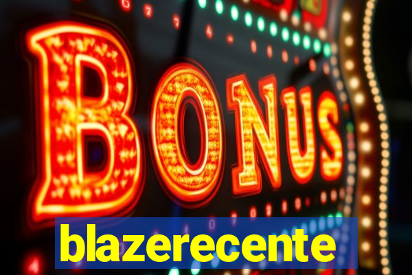 blazerecente