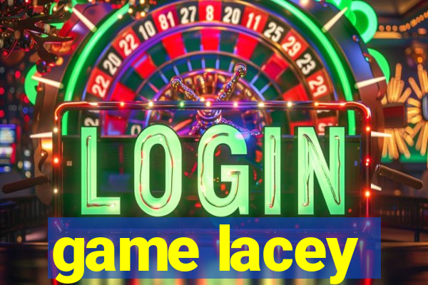 game lacey