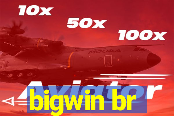 bigwin br