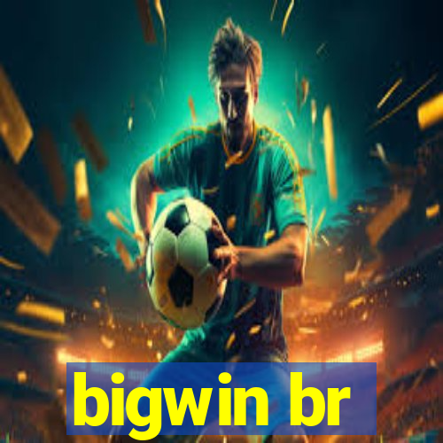 bigwin br