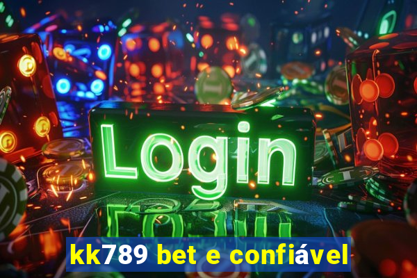 kk789 bet e confiável