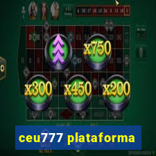 ceu777 plataforma