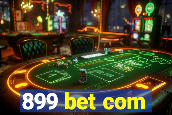 899 bet com