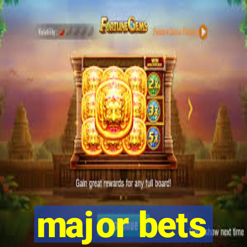 major bets